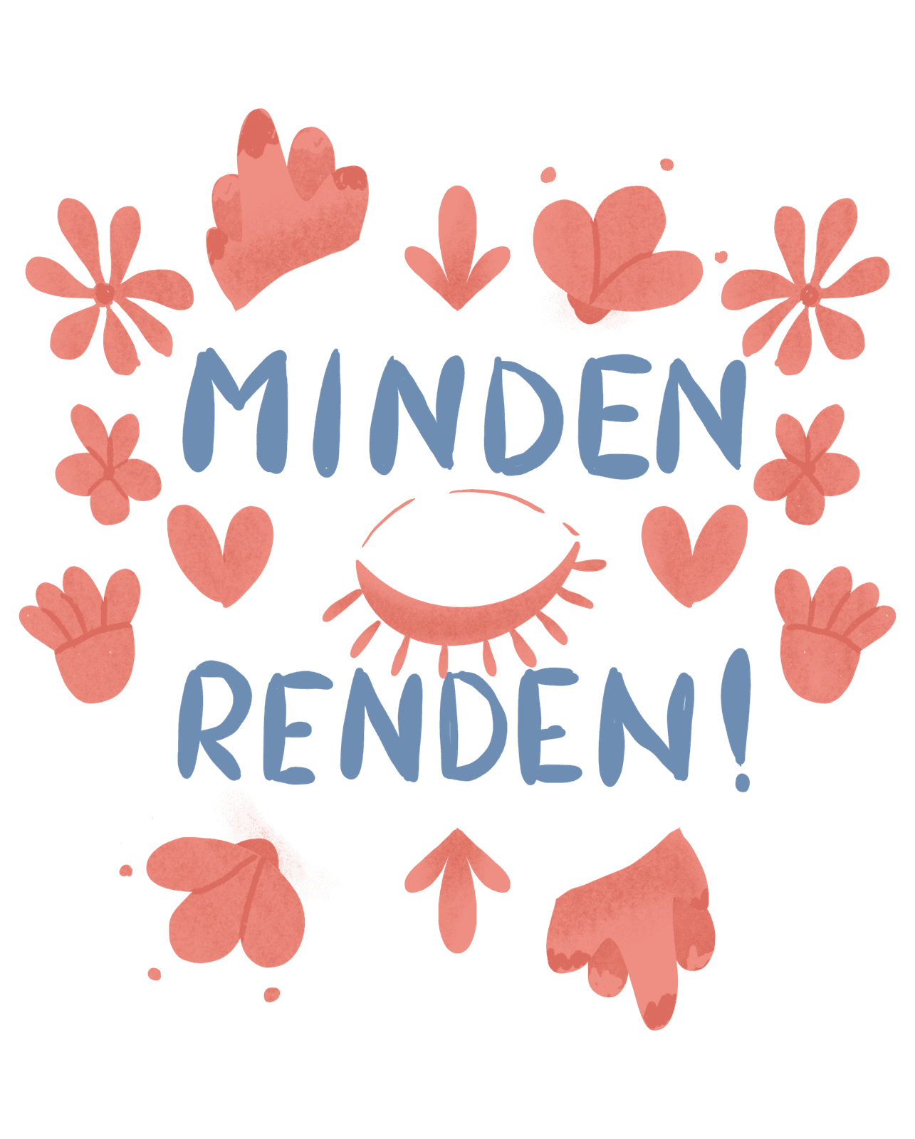 Hand-lettered Minden rendben! with flowers