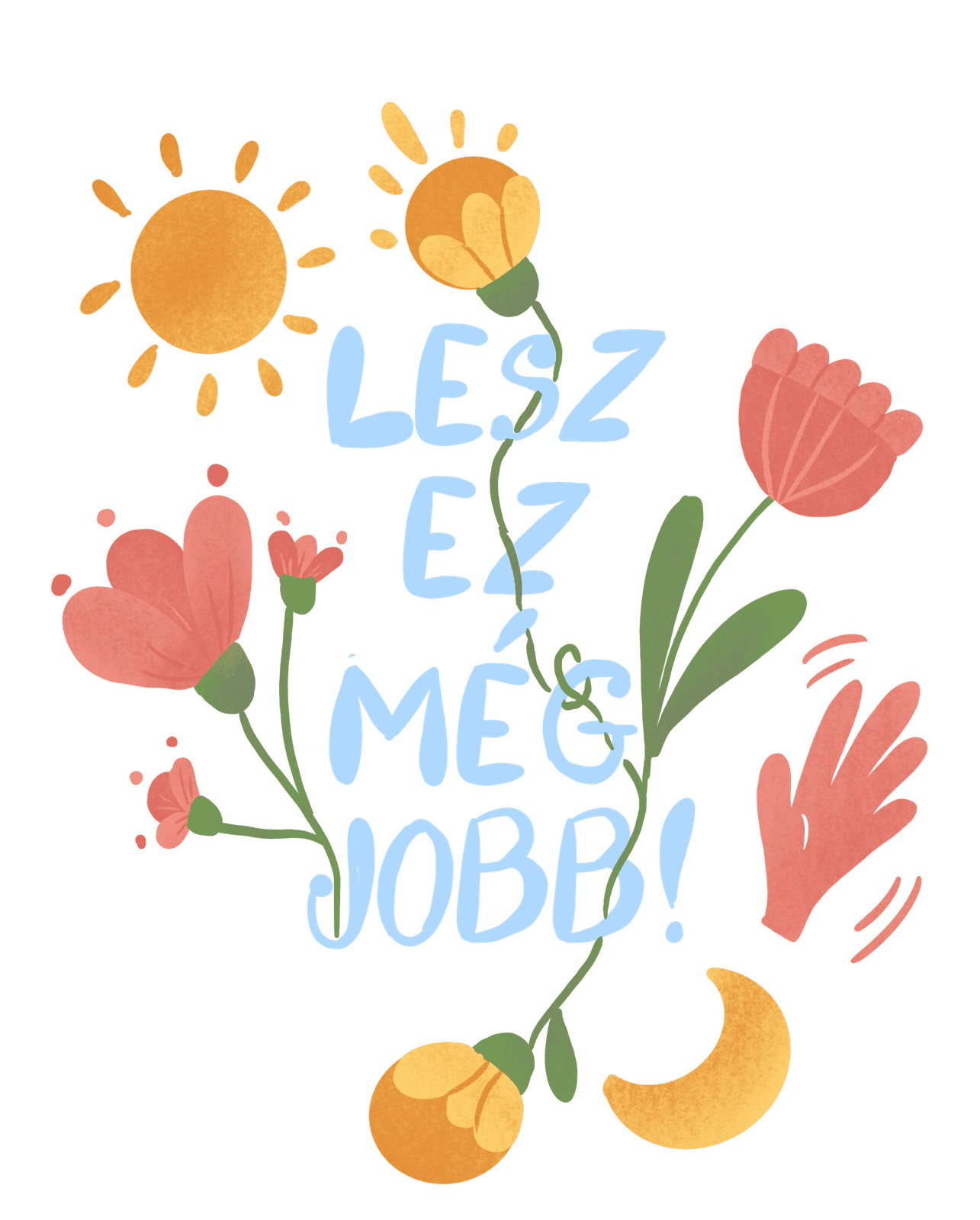 Hand-lettered Lesz ez még jobb! with sun, moon and flowers